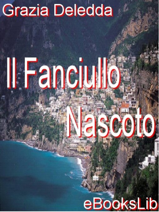 Title details for Il Fanciullo Nascoto by Grazia Deledda - Available
